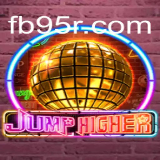 JumpHigher: Discover the Thrilling New Game on 95R.COM Platform-Oficial Slots Brasil #1