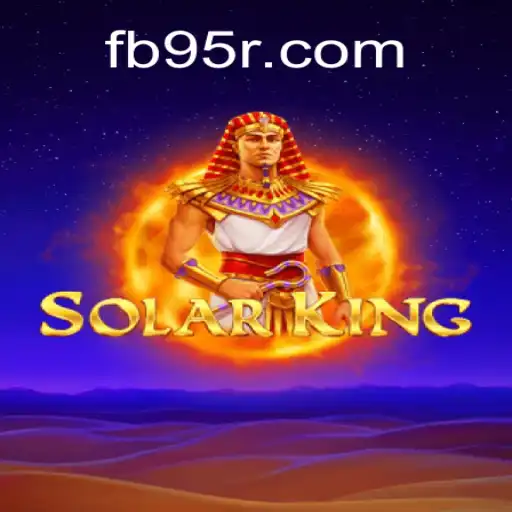 Exploring the Majestic World of SolarKing: The Premiere Slot Game on 95R.COM Platform-Oficial Slots Brasil #1
